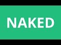 How To Pronounce Naked - Pronunciation Academy