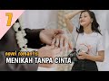 BAB 7 NOVEL ROMANTIS MENIKAH TANPA CINTA - pergi