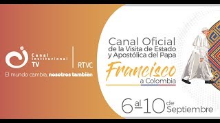 Visita del Papa Francisco I a Colombia Día 1 - Llegada - Canal Institucional