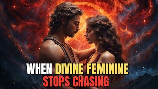 8 Signs Happens To DIVINE MASCULINE When DIVINE FEMININE Stops Chasing 🔥 Twin Flame