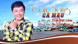 CA CỔ: CON SÓNG CÀ MAU-TG: TRẦN VIỆT LIÊM-NS LINH TRÚC