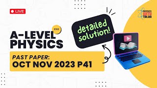 Oct Nov 2023 Paper 41 | A LEVEL PHYSICS 9702 | SOLVED