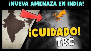 ¡ALERTA! INDIA EPICENTRO DE UNA NUEVA AMENAZA: TBC DROGO RESISTENTE