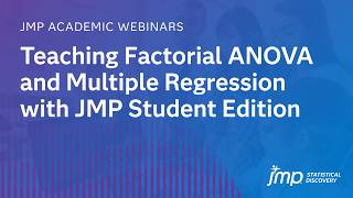 Teaching Factorial ANOVA and Multiple Regression with JMP Student Edition