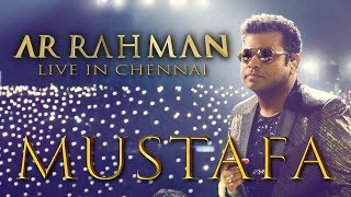 Mustafa Mustafa - A.R. Rahman Live in Chennai