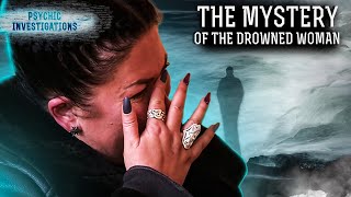 The Mystery of the Drowned Woman – PSYCHIC INVESTIGATIONS | Paranormal | Scary videos