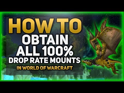 World of Warcraft Guide - 100% Drop Rate Mounts World of Warcraft Guide - 100% Drop Rate Mounts