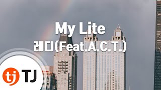 [TJ노래방] My Lite - 레디(Feat.A.C.T.)(Reddy) / TJ Karaoke