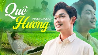 QUÊ HƯƠNG là chùm khế ngọt - Nam Giang | Bài Hát Kinh Điển Mọi Thế Hệ Đều Được Nghe