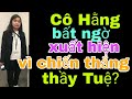 Cô Hằng bất ngờ xuất hiện vì chiến thắng thầy Tuệ?