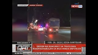 QRT: Driver na sumuway sa truck ban, nakipaghabulan sa mga MMDA enforcer