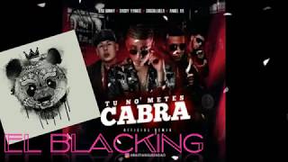 Tu No Metes Cabra Remix - El Blacking - Saludo  A Bad Bunny, Daddy Yankee, Anuel & Cosculluela