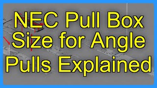 NEC Pull Box Size for Angle Pulls Explained
