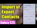 Galaxy S25/S25+/Ultra: How to Import or Export Contacts