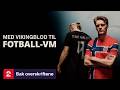Med vikingblod til fotball-VM | Bak overskriftene