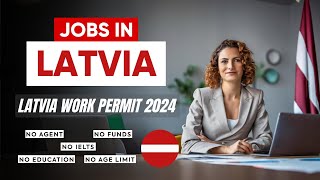 Jobs In Latvia 2024 - Latvia Work Permit - Salary In Latvia