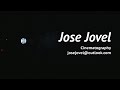 Jose Jovel Cinematography Demo Reel 2019