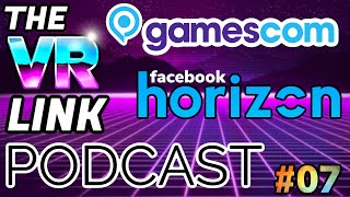 The VR Link Podcast S2 E7: The Latest Gamesom 2020 Games, Facebook Horizon Hands on & More