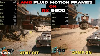 AMD Fluid Motion Frames On RX 6600 | Cyberpunk 2077 Phantom Liberty | AFMF On Vs Off