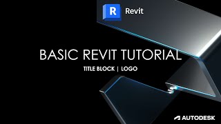 Title Block & Logo Creation | Basic Revit Tutorial