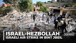 Israel carries out air strike on Bint Jbeil as violence on Lebanon border grows