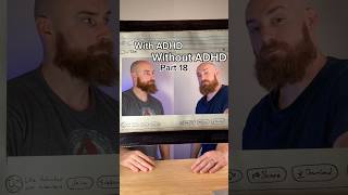 With ADHD Without ADHD. Part 18 #adhd