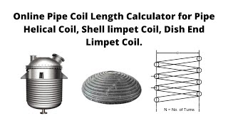 Online Pipe Coil Length Calculator for Helical Coil, Shell Limpet Coil \u0026 Dish Limpet Coil | Let'sFab