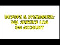 DevOps & SysAdmins: SQL service log on account (2 Solutions!!)