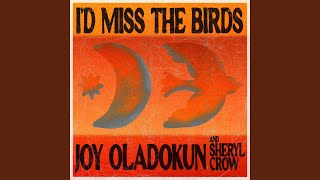 I'd Miss the Birds (feat. Sheryl Crow)