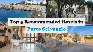 Top 5 Recommended Hotels In Porto Selvaggio | Top 5 Best 4 Star Hotels In Porto Selvaggio