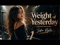 The Weight of Yesterday I Slow Rock Song I Sofia Rylie