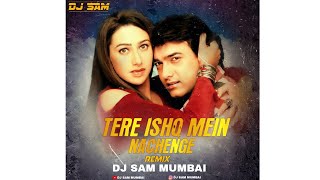 Tere Ishq Mein Naachenge Remix by Dj Sam Mumbai