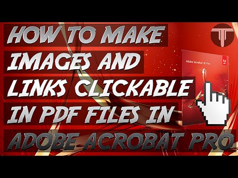 How To Make Images and Links Clickable in PDF Files in Adobe Acrobat Pro How To Make Images and Links Clickable in PDF Files in Adobe Acrobat Pro