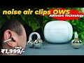 Noise Air Clips OWS | Duel device paring | ENC | Best Earbuds For Running Gym Workout