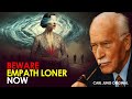 Beware the Empath Loner — They Don’t Need Friends Anymore | Carl Jung Original