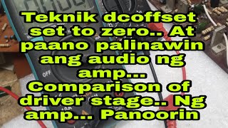 DCOffset  teknik at paano palinawin ang audio s low level, driver  stage comparison..