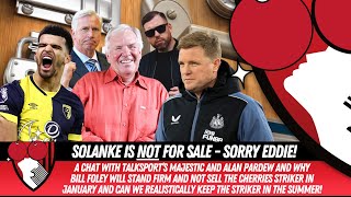 SOLANKE IS NOT FOR SALE! - Chat With Alan Pardew & Majestic Plus Why Eddie Should Look Elsewhere!