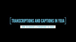 Transcriptions and Captions in YuJa