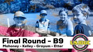 2019 USJDGC | MJ10 | Final RD, B9 | Mahoney, Kelley, Grayum, Etter