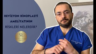 Revizyon Rinoplasti Ameliyatının Hangi Riskleri Vardır? What Are The Risks Of Revision Rhinoplasty?