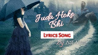Juda Hoke Bhi (LYRICS) - Atif Aslam | Aadat, Kalyug | Emraan Hashmi