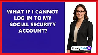 What If I Cannot Log In To My Social Security Account?
