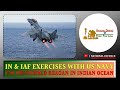 Indian Navy & Indian Air Force Exercises With US Navy's CSG USS Ronald Reagan