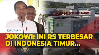 Detik-Detik Presiden Jokowi Resmikan RSUP dr. Ben Mboi Kupang, Terbesar di Indonesia Timur!