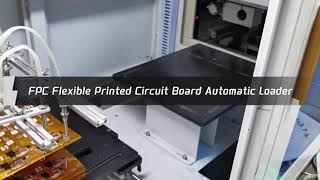 Automatic loader and unloader for FPC flexible circuit boards without manual work. #loader #unloader