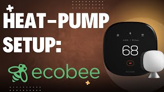 Heat Pump Setup - Ecobee Settings