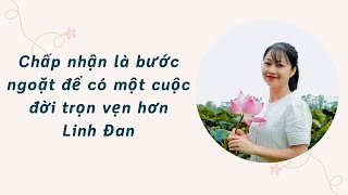 Chấp nhận để có một cuộc đời trọn vẹn - Linh Đan