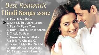 💕 2002 Best Romantic Songs | All Time Evergreen Bollywood  Old Songs Collection
