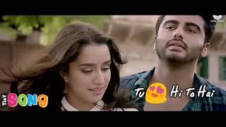 TU HI HAI TU HI TO HAI : HALF GIRLFRIEND :  WhatsApp Status Video