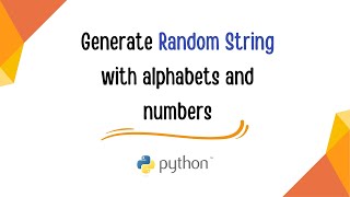 Python Generate Random String with letters and numbers | Python Example Program